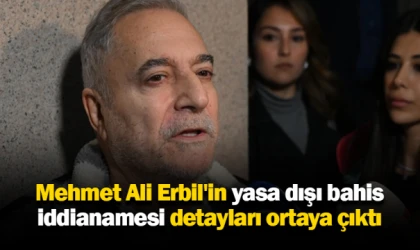 Mehmet Ali Erbil'in yasa dışı bahis iddianamesi detayları ortaya çıktı