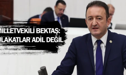 Milletvekili Bektaş: Mülakatlar adil değil  