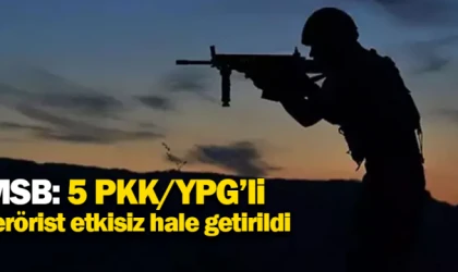 MSB: 5 PKK/YPG’li terörist etkisiz hale getirildi