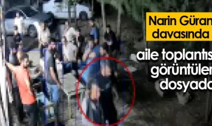 Narin Güran davasında aile toplantısı görüntüleri dosyada