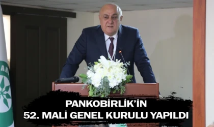 PANKOBİRLİK’in 52. Mali Genel Kurulu yapıldı