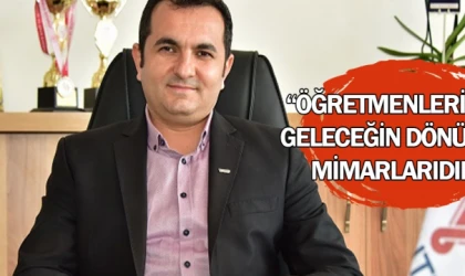 Pazarcı: Öğretmenlerimiz geleceğin dönüşüm mimarlarıdır