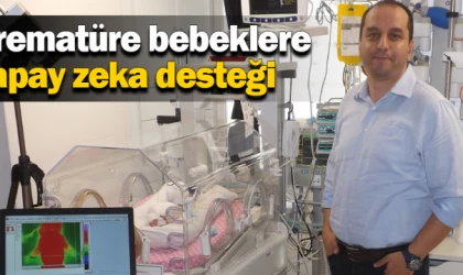 Prematüre bebeklere yapay zeka desteği