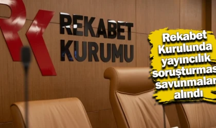 Rekabet Kurulunda yayıncılık soruşturması savunmaları alındı