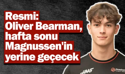 Resmi: Oliver Bearman, hafta sonu Magnussen'in yerine geçecek