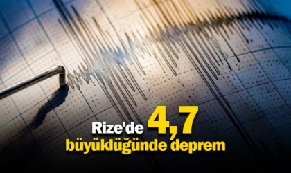 Rize'de 4,7 büyüklüğünde deprem