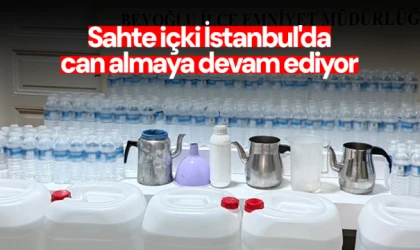 Sahte içki İstanbul'da can almaya devam ediyor