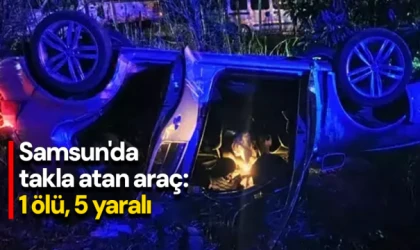 Samsun'da takla atan araç: 1 ölü, 5 yaralı