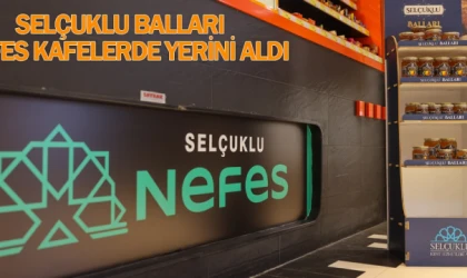 Selçuklu Balları Nefes kafelerde yerini aldı