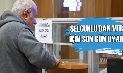 Selçuklu’dan vergi için son gün uyarısı