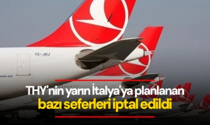 THY'nin yarın İtalya'ya planlanan bazı seferleri iptal edildi