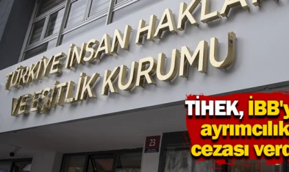 TİHEK, İBB'ye ayrımcılık cezası verdi