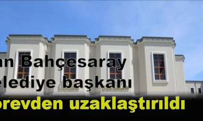 Van Bahçesaray belediye başkanı görevden uzaklaştırıldı