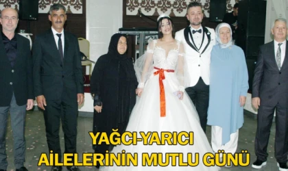 Yağcı-Yarıcı ailelerinin mutlu günü