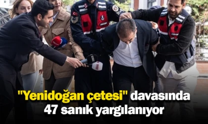 "Yenidoğan çetesi" davasında 47 sanık yargılanıyor