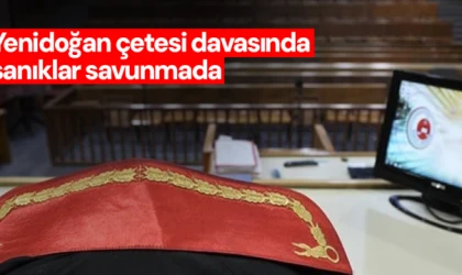 Yenidoğan çetesi davasında sanıklar savunmada