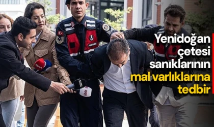 Yenidoğan çetesi sanıklarının mal varlıklarına tedbir