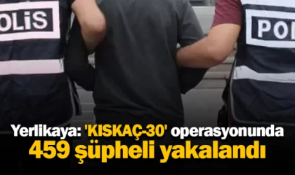 Yerlikaya: 'KISKAÇ-30' operasyonunda 459 şüpheli yakalandı