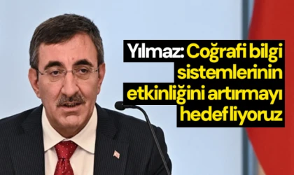 Yılmaz: Coğrafi bilgi sistemlerinin etkinliğini artırmayı hedefliyoruz