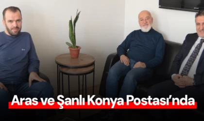 Aras ve Şanlı Konya Postası’nda