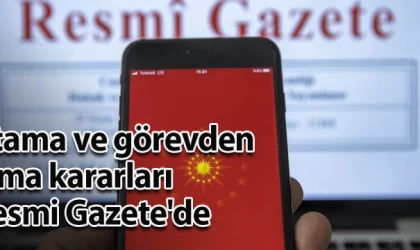 Atama ve görevden alma kararları Resmi Gazete'de