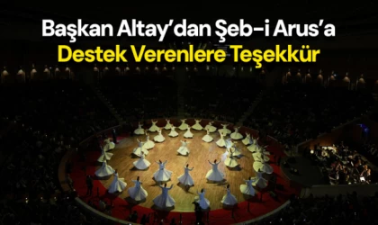 Başkan Altay’dan Şeb-i Arus’a Destek Verenlere Teşekkür