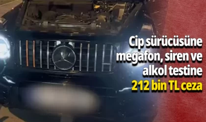 Cip sürücüsüne megafon, siren ve alkol testine 212 bin TL ceza