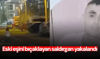 Eski eşini bıçaklayan saldırgan yakalandı