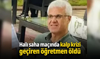 Halı saha maçında kalp krizi geçiren öğretmen öldü