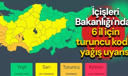 İçişleri Bakanlığı'ndan 6 il için turuncu kodlu yağış uyarısı