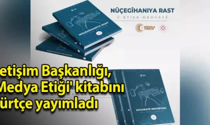 İletişim Başkanlığı, 'Medya Etiği' kitabını kürtçe yayımladı