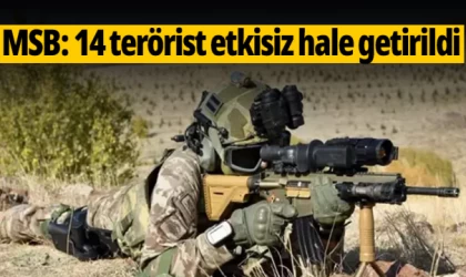 MSB: 14 terörist etkisiz hale getirildi