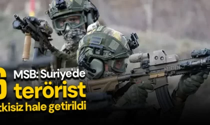 MSB: Suriye'de 6 terörist etkisiz hale getirildi