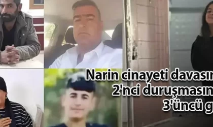 Narin cinayeti davasının 2'nci duruşmasında 3'üncü gün