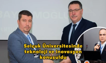 Selçuk Üniversitesinde teknoloji ve inovasyon konuşuldu