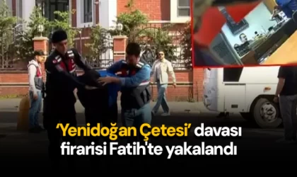 Yenidoğan Çetesi' davası firarisi Fatih'te yakalandı