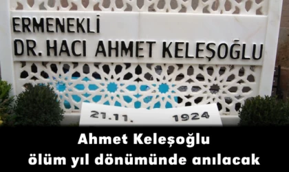 Ahmet Keleşoğlu, ölüm yıl dönümünde anılacak