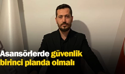 Asansörlerde güvenlik birinci planda olmalı