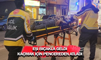 Eşi bıçakla geldi kaçmak için pencereden atladı