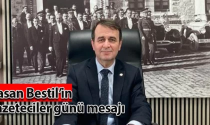 Hasan Bestil’in gazeteciler günü mesajı