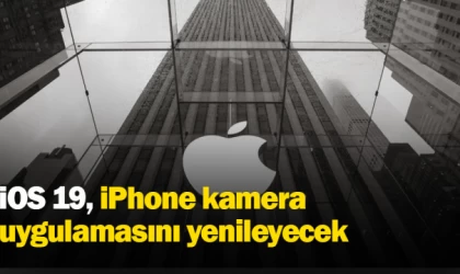 iOS 19, iPhone kamera uygulamasını yenileyecek