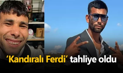 ‘Kandıralı Ferdi’ tahliye oldu