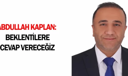 Kaplan: Beklentilere cevap vereceğiz