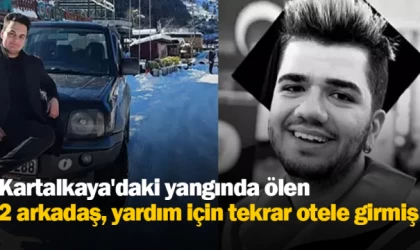 Kartalkaya'daki yangında ölen 2 arkadaş, yardım için tekrar otele girmiş