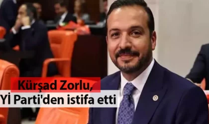 Kürşad Zorlu, İYİ Parti'den istifa etti