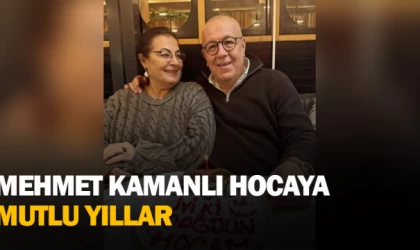 MEHMET KAMANLI HOCAYA MUTLU YILLAR