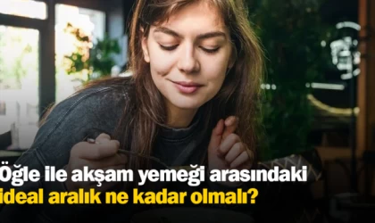 Öğle ile akşam yemeği arasındaki ideal aralık ne kadar olmalı?