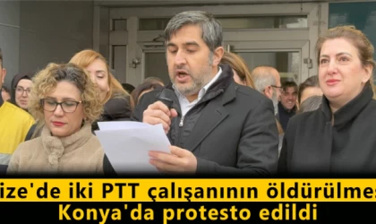 Rize'de iki PTT çalışanının öldürülmesi, Konya'da protesto edildi