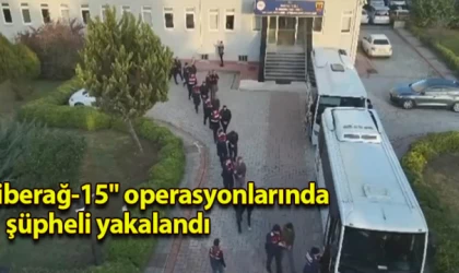 "Siberağ-15" operasyonlarında 21 şüpheli yakalandı