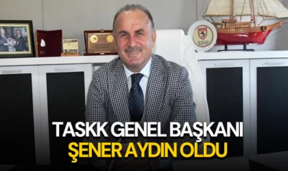 TASKK GENEL BAŞKANI ŞENER AYDIN OLDU